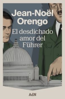 el desdichado amor del fuhrer-jean noel orengo-9791387596170