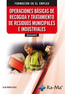 (seag05) operaciones basicas de recogida y tratamiento de residuo s municipales e industriales-elsa rubio duce-9791387764470