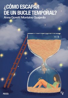 ¿como escapar de un bucle temporal?-anna goretti montalvo-9791388007170