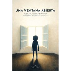 una ventana abierta-alberto soto lanuza-9791388065170