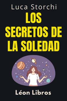 los secretos de la soledad - descubre tu fuerza interior (ebook)-león libros-luca storchi-9798224742370