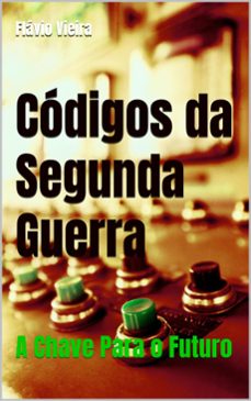 códigos da segunda guerra-flávio vieira-9798227224170