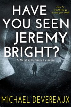 have you seen jeremy bright? (ebook)-michael devereaux-9798230832270