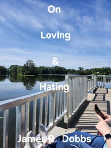 on loving &amp; hating (ebook)-james dobbs-9798232171070