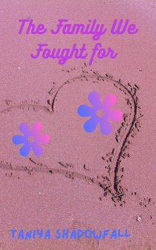 the family we fought for (ebook)-taniya shadowfall-9798232218270
