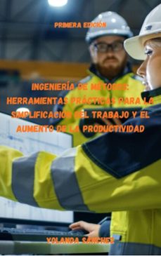 ingenieria de metodos: herramientas practicas para la simplificacion del trabajo y el aumento de la productividad (ebook)-yolanda mercedes sánchez pezo-9798233221170