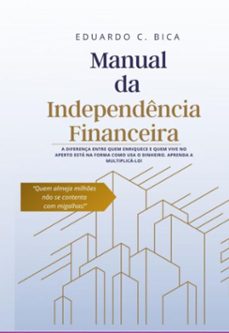 manual da independencia financeira (ebook)-eduardo cortes bica-9798313716770
