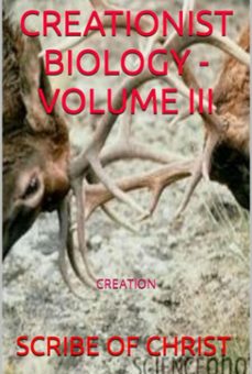 creationist biology - volume iii (ebook)-scribe of christ-9798320419770