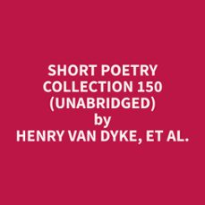 short poetry collection 150 (unabridged)-et al. henry van dyke-9798330024070