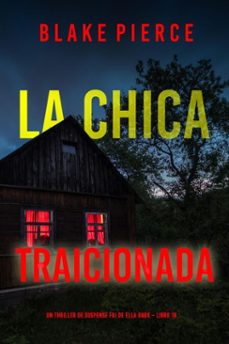 la chica traicionada (un thriller de suspense fbi de ella dark – libro 18) (ebook)-blake pierce-9798341503670