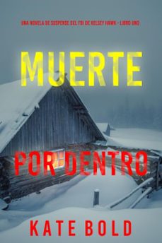 muerte por dentro (una novela de suspense del fbi de kelsey hawk - libro uno) (ebook)-kate bold-9798341528970