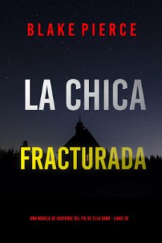 la chica fracturada (una novela de suspense del fbi de ella dark - libro 26) (ebook)-blake pierce-9798341557970