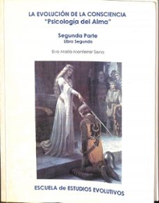 LA EVOLUCIÓN DE LA CONSCIENCIA ´´PSICOLOGÍA DEL ALMA´´ SEGUNDA PARTE ...