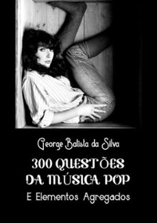 300 questes da musica pop (ebook)-george batista da silva-3410001232480