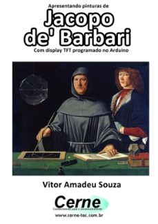apresentando pinturas de  jacopo  de' barbari com display tft programado no arduino (ebook)-vitor amadeu souza-3410002585080