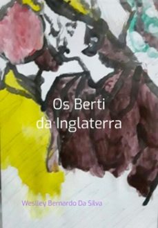 os berti da inglaterra. (ebook)-weslley bernardo da silva-3410004584180