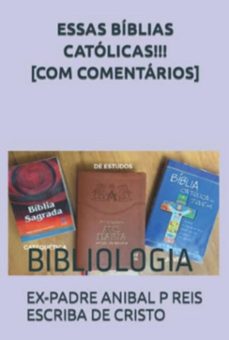 essas biblias catolicas!!! [com comentarios] (ebook)-ex-padre aníbal pereira dos reis-3410005047080