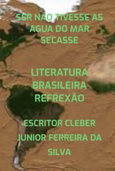 ser no tivesse as agua do mar secasse (ebook)-escritor cleber junior ferreira da silva-3410007173480