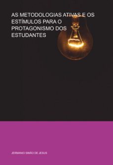 as metodologias ativas e os estimulos para o protagonismo dos estudantes (ebook)-jermanio simão de jesus-3410007629680