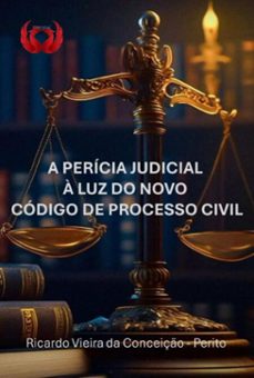 a pericia judicial a luz do novo codigo de processo civil (ebook)-ricardo vieira da conceiçao-3410007653180