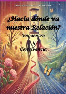 ¿hacia donde va nuestra relacion? (ebook)-josé luis sinarcas santamatilde-3410008055280