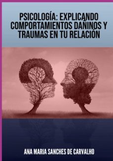 psicologia: explicando comportamientos dañinos y traumas en tu relacion (ebook)-edivaldo ascaneo-3410009114580
