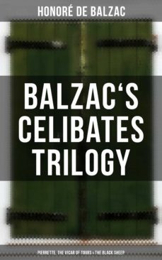 balzac's celibates trilogy: pierrette, the vicar of tours &amp; the black sheep (ebook)-honore de balzac-4057664560780