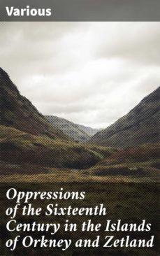 oppressions of the sixteenth century in the islands of orkney and zetland (ebook)-4064066150280