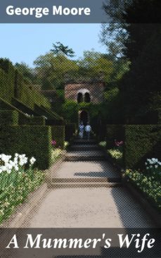 a mummer's wife (ebook)-george moore-4064066181680