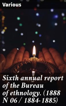 sixth annual report of the bureau of ethnology. (1888 n 06 / 1884-1885) (ebook)-4064066233280