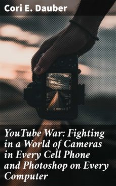 youtube war: fighting in a world of cameras in every cell phone and photoshop on every computer (ebook)-cori e. dauber-4064066312480