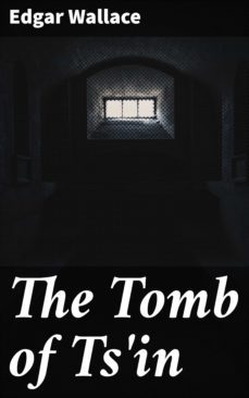 the tomb of ts'in (ebook)-edgar wallace-4066338097880