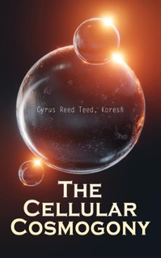 the cellular cosmogony (ebook)-cyrus reed teed-4066339509580