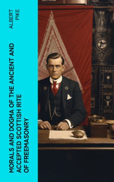 morals and dogma of the ancient and accepted scottish rite of freemasonry (ebook)-albert pike-4066339551480