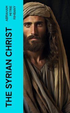 the syrian christ (ebook)-abraham mitrie rihbany-4066339554580