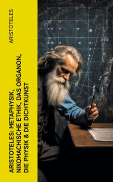 aristoteles: metaphysik, nikomachische ethik, das organon, die physik &amp; die dichtkunst (ebook)-4066339582880