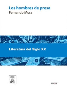 los hombres de presa : novela (ebook)-fernando mora-4099995486780