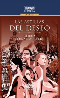 las astillas del deseo (ebook)-gloria bernal acevedo-4099995590180
