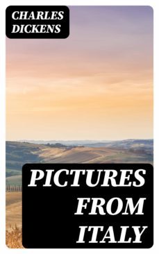 pictures from italy (ebook)-charles dickens-8596547086680