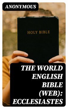 the world english bible (web): ecclesiastes (ebook)-8596547180180