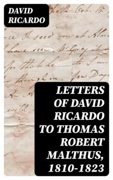 letters of david ricardo to thomas robert malthus, 1810-1823 (ebook)-david ricardo-8596547243380