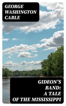 gideon's band: a tale of the mississippi (ebook)-8596547339380