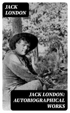 jack london: autobiographical works (ebook)-edgar wallace-8596547396680