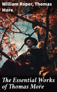 the essential works of thomas more (ebook)-william roper-thomas more-8596547773580