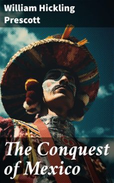 the conquest of mexico (ebook)-william hickling prescott-8596547781080