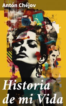 historia de mi vida (ebook)-anton pavlovich chejov-8596547822080