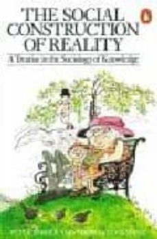 the social construction of reality. a treatise in the sociology-peter berger-thomas luckmann-9780140135480