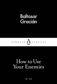 how to use your enemies-baltasar gracian-9780141398280