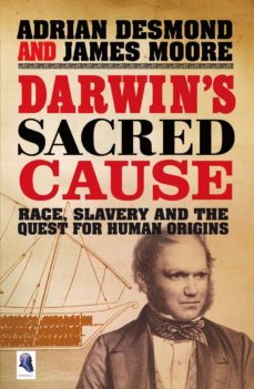 darwin's sacred cause (ebook)-adrian desmond-james moore-9780141908380