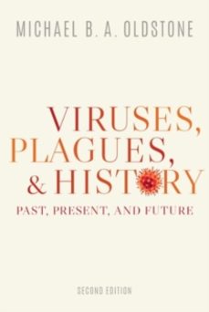 viruses, plagues, and history-michael b. a. oldstone-9780190056780